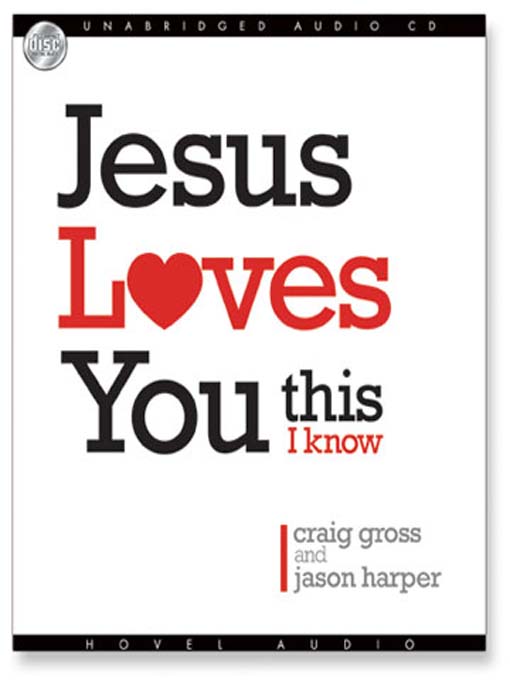 Title details for Jesus Loves You...This I Know by Craig Gross - Available